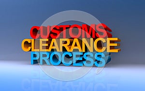 customs clearance process on blue