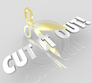 Cut It Out Words Scissors Stop Reduce Cutting Costs