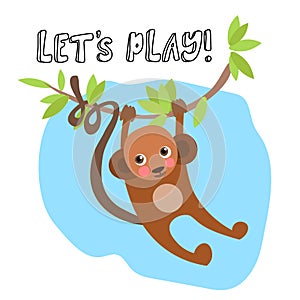 Cute baby monkey hanging on tree with lettering about play. Kids cartoon illustration with monkey, tree branch and leaves.