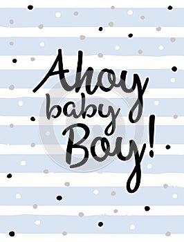 Cute Baby Shower Vector Card. Ahoy Baby Boy. Marine Party Theme.