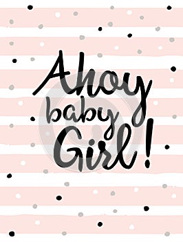 Cute Baby Shower Vector Card. Ahoy Baby Girl. Marine Party Theme.