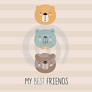 Cute Bear Faces Illustration. My Best Friends. Hand Drawn vector Illustration. Scandinavian style element for t-shirt
