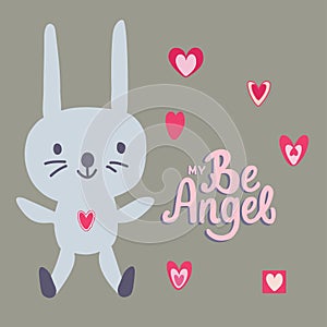 Cute bunny with hand drawn hearts and lettering Be My Angel