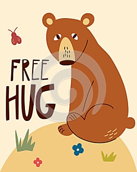 Cute cartoon bear. Free hug hand drawn lettering quote. Hand drawn forest animal on the edge of the forest with flowers and