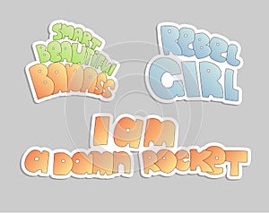 Cute cartoon feminist and rebel girl lettering. Smart beautiful badass, rebel girl and I am a rocket phrases isolated on