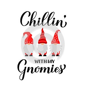 Cute cartoon gnomes Chillin with my gnomies quote calligraphy hand lettering isolated on white. Scandinavian Nordic Character. photo
