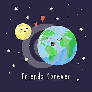 Cute cartoon planet Earth and moon in the night starry sky. Inscription Friends forever.