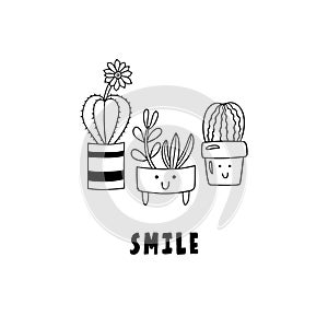 Cute cartoon potted plants. Doodle succulents and cacti in flower pots and inscription Smile.