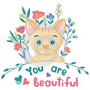 Cute cat face with flowers and the phrase you are beautiful. Fairytale theme. For fashion fabric design, t-shirt prints