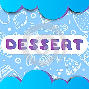 Cute colorful poster for cafe with dessert quote. Volume text illustration. Dessert cover for cafe.
