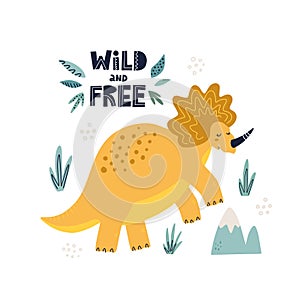 Cute dinosaur tricaraptors poster. Hand drawn vector illustration. Wild and free lettering