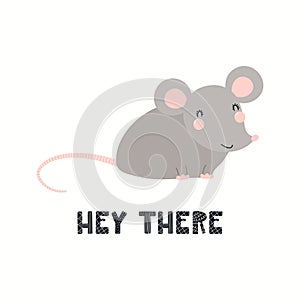 Cute funny mouse, rat, lettering quote Hey there