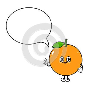 Cute funny orange fruit speech bubble character. Vector hand drawn traditional cartoon vintage, retro, kawaii character