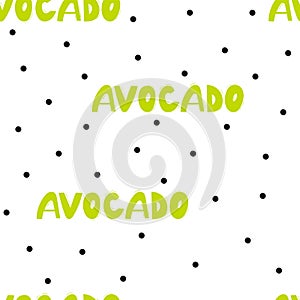 Cute hand drawn with lettering avocado. Funny avocado healhty food. Fresh print. Seamless pattern