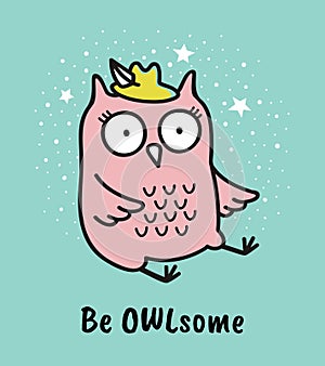 Cute hand drawn owl with quote. Be owlsome