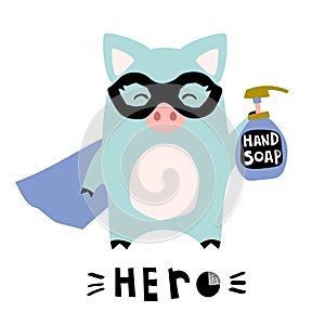 Cute hand drawn piglet hero with a hand soap. Cartoon super hero piglet vector illustration