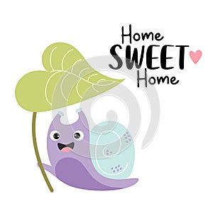 Cute happy snail under large leaf of plant and slogan - Home Sweet Home. Vector illustration. Cool funny card with snail