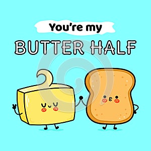 Cute happy toast and butter card. Vector hand drawn doodle style cartoon character illustration icon design. Happy bread