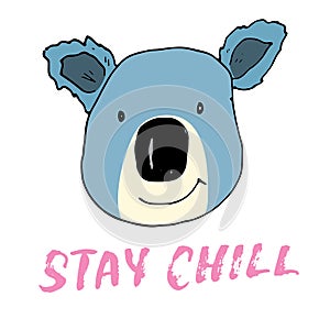 Cute Koala with lettering Stay Chill Cartoon Animal baby and children print design Vector Illustration