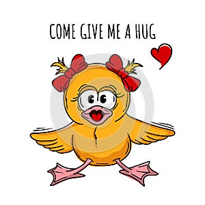 Cute little duck girl with heart and text Come give me a hug