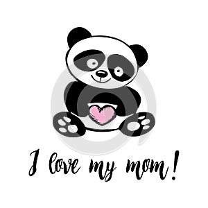 Cute little panda with heart,inscription -I love my mom