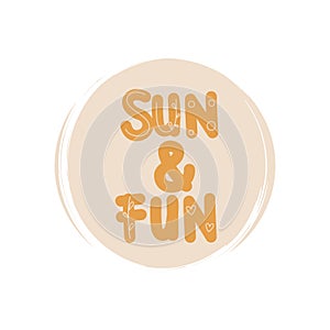 Cute logo or icon vector with sun and fun text in contemporary boho style, illustration on circle with brush texture, for social m