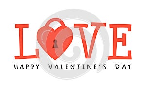 Cute Love logo lettering with heart shaped padlock. Happy Valentines Day - text. Valentines, affection, wedding, anniversary
