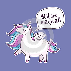 Cute magical unicorn with inscription `You are magical`