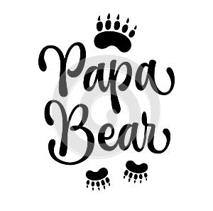 Cute moderm calligraphy text Papa Bear with bear paws footprints