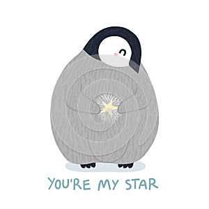 Cute penguin chick hold a star and You`re My Star text quote isolated on white.