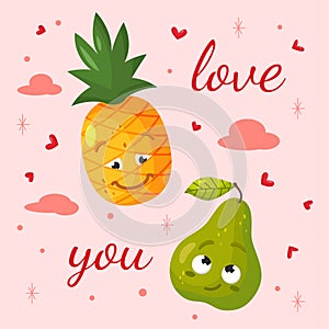 Cute poster with characters in love. Pineapple and pear in the style of a cartoon. Love you