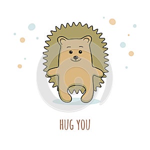 Cute prickly hedgehog in a cartoon style with inscription Hug you.
