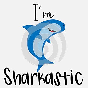 Cute shark with the title I`m Sharkastic