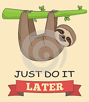 Cute sloth with demotivating slogan photo