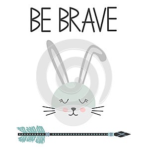 Cute sweet little rabbit smiling face art. Lettering quote Be Brave. Kids nursery scandinavian hand drawn illustration.