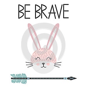 Cute sweet little rabbit smiling face art. Lettering quote Be Brave. Kids nursery scandinavian hand drawn illustration.