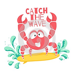 Cute t-shirt design for kids. Funny crab is surfing on the wave in cartoon style. T-shirt graphic with slogan