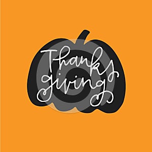 Cute Thanksgiving holiday greeting card, invitation with hand drawn black silhouette of pumpkin and white hand-lettered