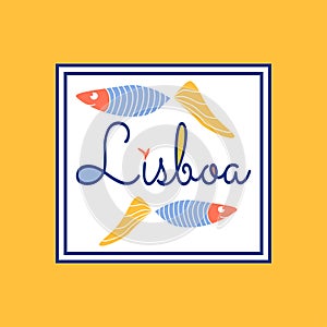 Cute tile with fish and Lisboa Lisbon text. Love sardines and Portugal card. Traditional portugese sea food festival