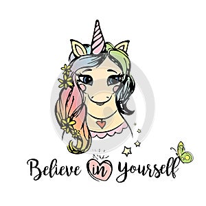 Cute unicorn girl with inscription - believe in yourself