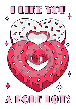 Cute Valentine Day donut heart with pun quote - ''I like you a hole lot'' in retro cartoon style. Love