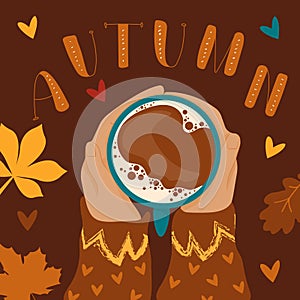 Cute vector illustration of objects, hands holding cup of coffee, autumn leaves and little hearts. Top view of hands