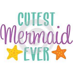 Cutest Mermaid Ever Phrase Illustration photo