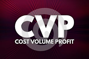 CVP - Cost Volume Profit acronym, business concept background