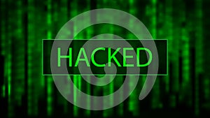 Cyber attack. Hacked. Digital background green matrix. Binary computer code. Computer screen error templates