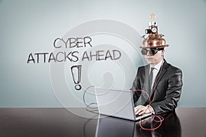 Cyber attacks ahead text with vintage businessman using laptop