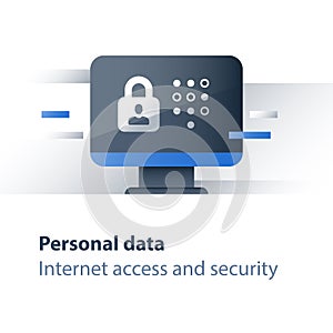 Cyber crime protection, personal data security concept, limited access, computer antivirus, monitor and lock, strong password