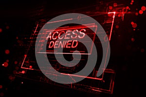 Cyber security or hacker trying to hack server data concept with digital red glowing access denied sign in virtual glowing frame