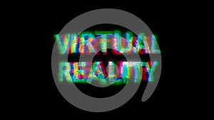 cybernetical text VIRTUAL REALITY with heavy chromatic aberrations distortion, isolated - object 3D rendering