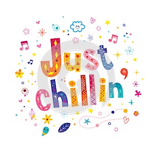 Just chillin` - unique lettering design photo